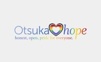 Otsuka Hope, Honest, open, pride for everyone